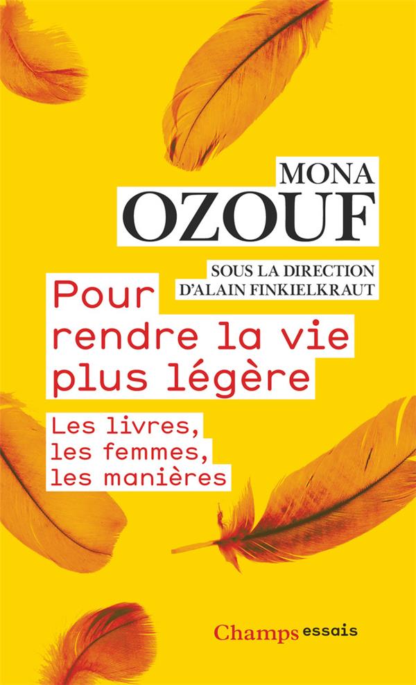 Pour rendre la vie plus légère. Les livres, les femmes, les manières