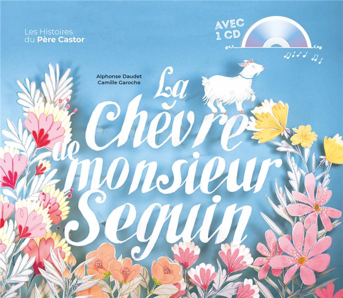 La chèvre de monsieur Seguin. Avec 1 CD audio