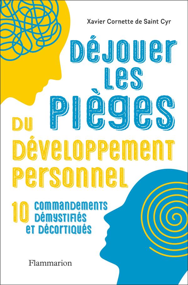 Déjouer les pièges du développement personnel. 10 commandements démystifiés et décortiqués