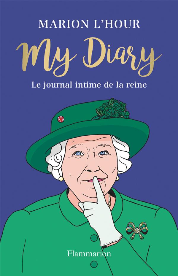 My Diary. Le journal intime de la reine