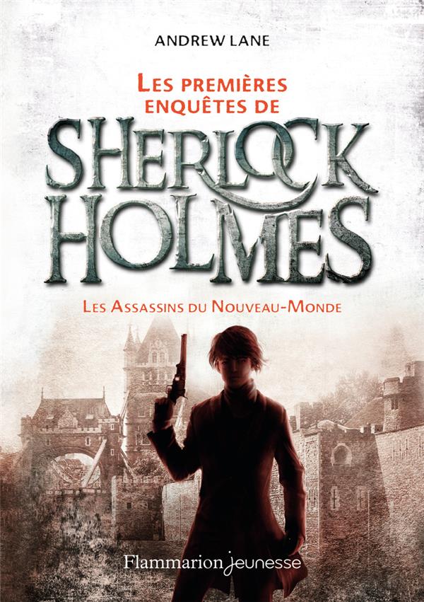 Les premières enquêtes de Sherlock Holmes Tome 2 : Les assassins du nouveau-monde