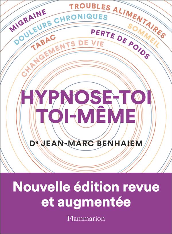 Hypnose-toi toi-même. Edition revue et augmentée