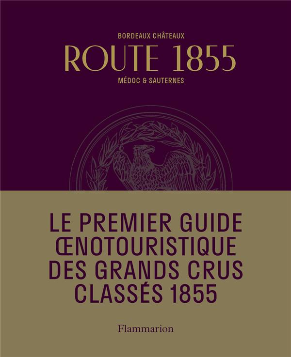Route 1855. Médoc & du Sauternes. Guide oenotouristique