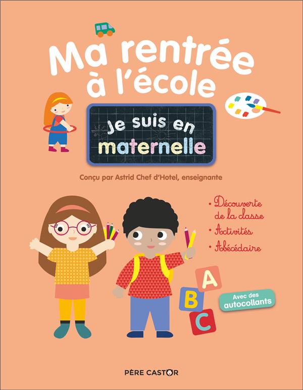 Je suis en maternelle. Ma rentrée à l'école