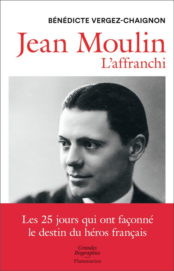 Jean Moulin. L'affranchi
