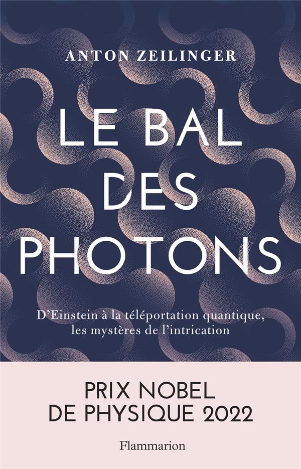 Le bal des photons. D'Einstein à la téléportation quantique