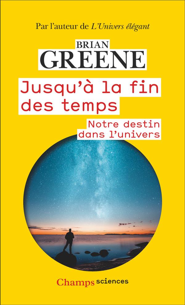 Jusqu'à la fin des temps. Notre destin dans l'Univers