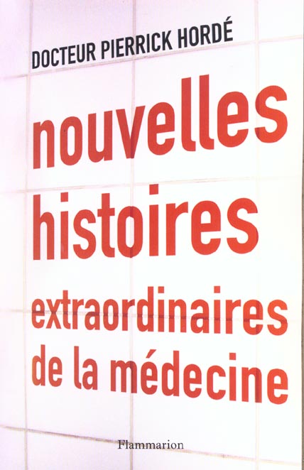 Nouvelles histoires extraordinaires de la médecine