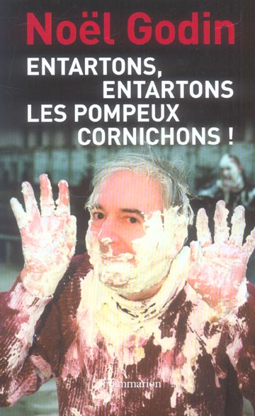 Entartons, entartons les pompeux cornichons !