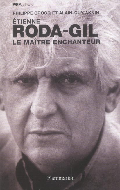 Etienne Roda-Gil. Le maître enchanteur