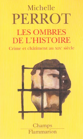 Les ombres de l'histoire. Crime et châtiment au XIXème siècle