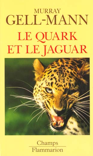 Le quark et le jaguar. Voyage au coeur du simple et du complexe
