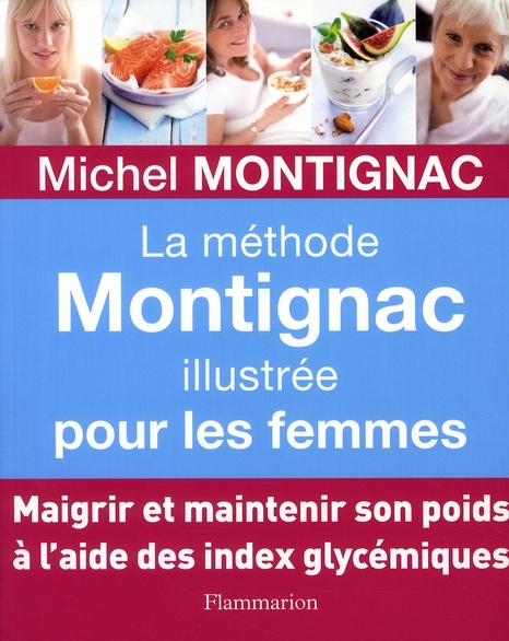 La méthode Montignac illustrée pour les femmes