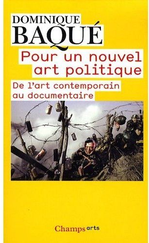 Pour un nouvel art politique. De l'art contemporain au documentaire