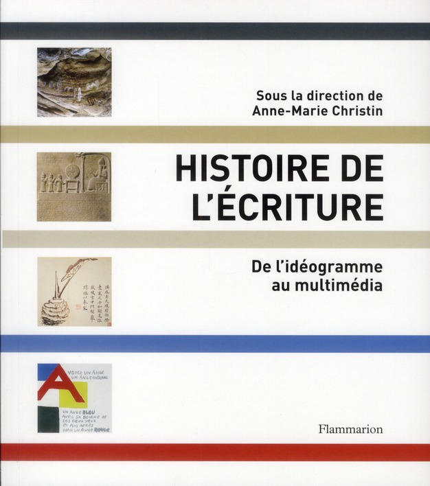 Histoire de l'écriture. De l'idéogramme au multimédia