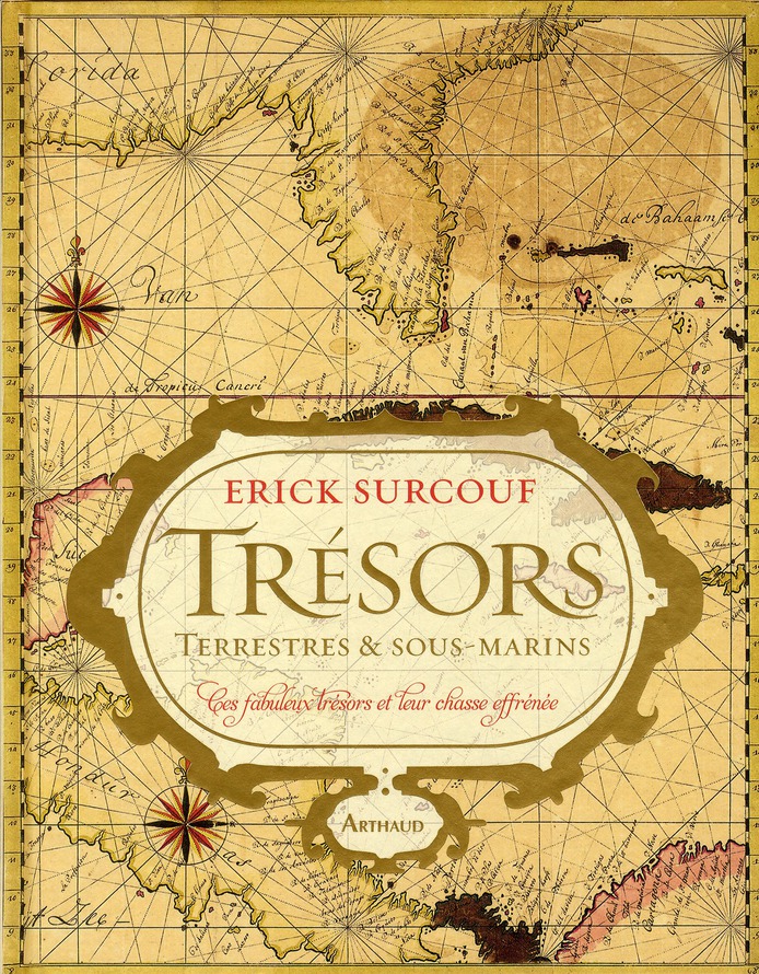 Trésors terrestres et sous-marins. Ces fabuleux trésors et leur chasse effrénée