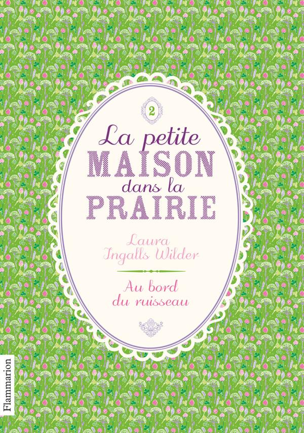 La Petite maison dans la prairie Tome 2 : Au bord du ruisseau