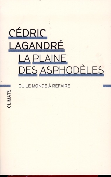 La Plaine des asphodèles ou le monde à refaire