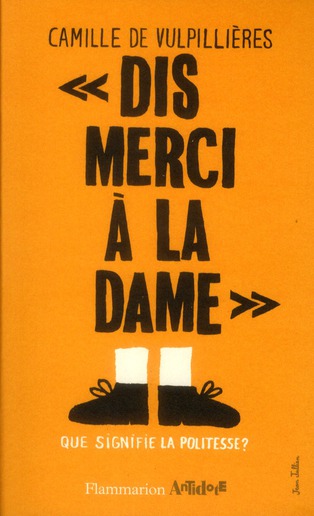 Dis merci à la dame !. Que signifie la politesse ?