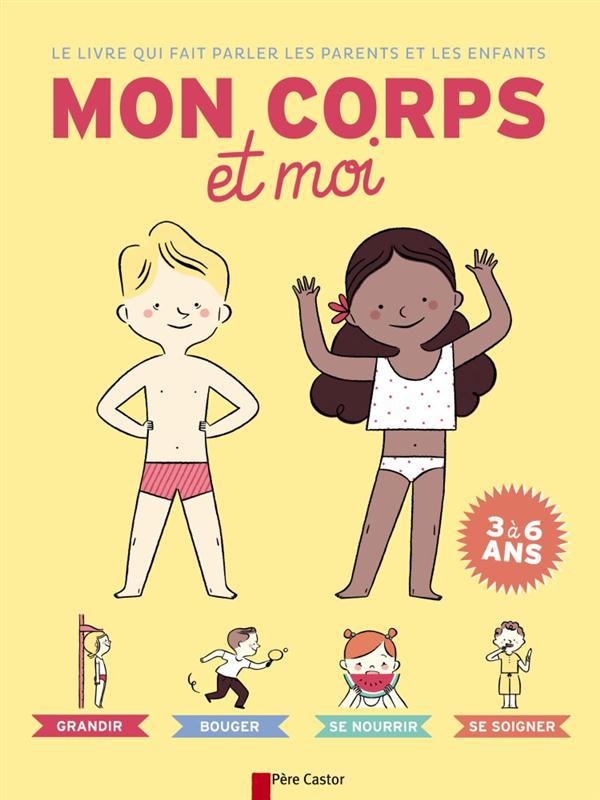 Le livre qui fait parler les parents et les enfants. Mon corps et moi