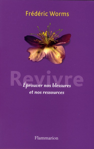 Revivre. Eprouver nos blessures et nos ressources