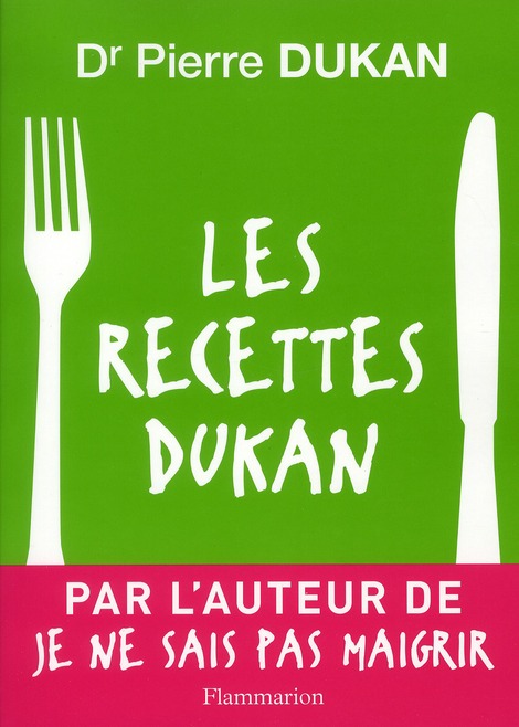 Les recettes Dukan. Mon régime en 350 recettes