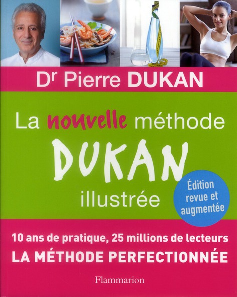 La nouvelle méthode Dukan illustrée. Edition revue et augmentée