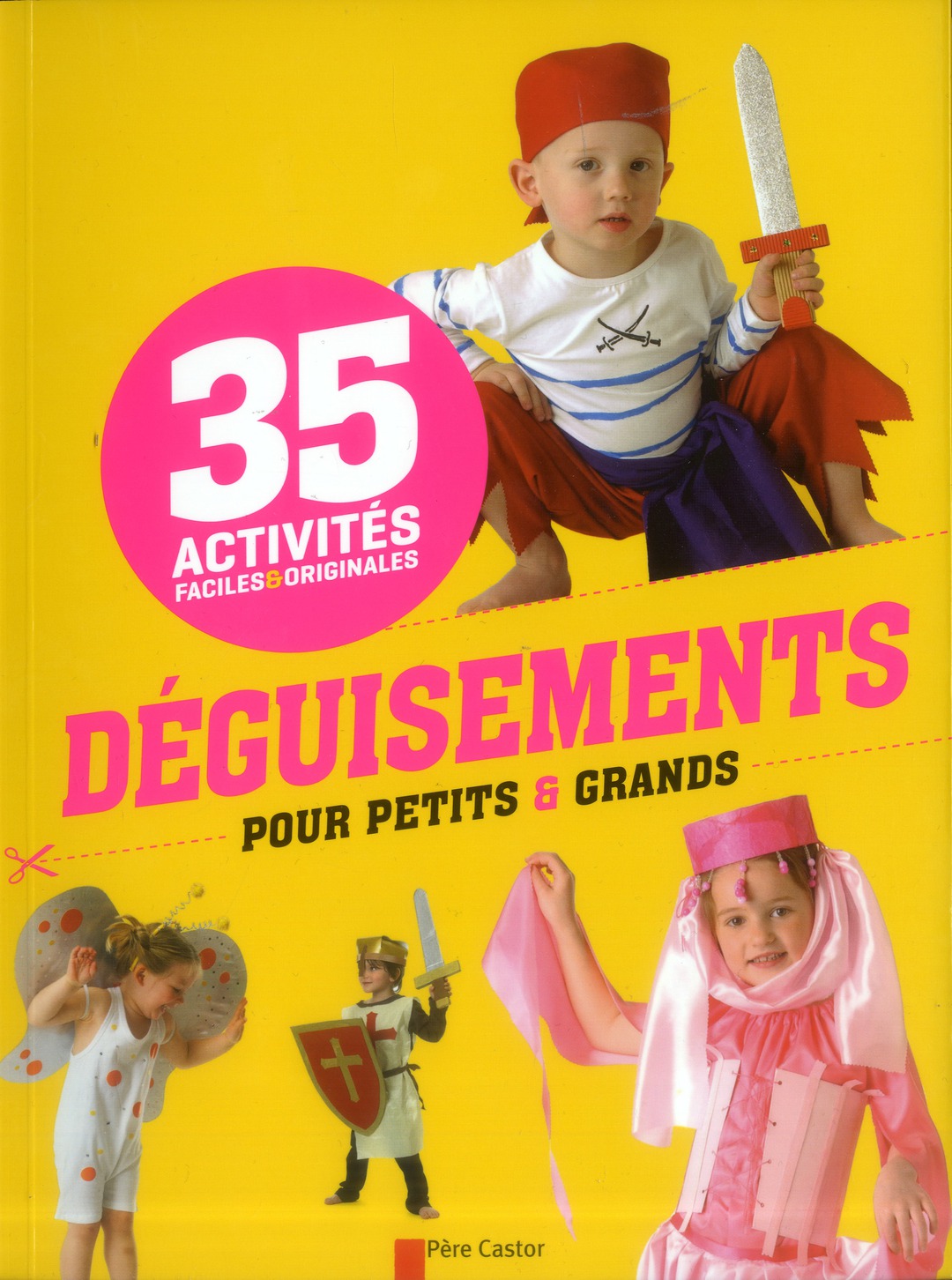Déguisements pour petits & grands. 35 activités faciles & originales