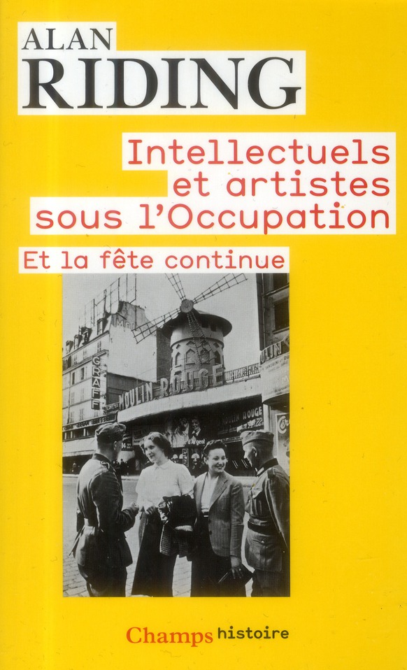 Intellectuels et artistes sous l'Occupation. Et la fête continue