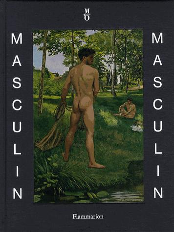 Masculin / masculin. L'homme nu dans l'art de 1800 à nos jours