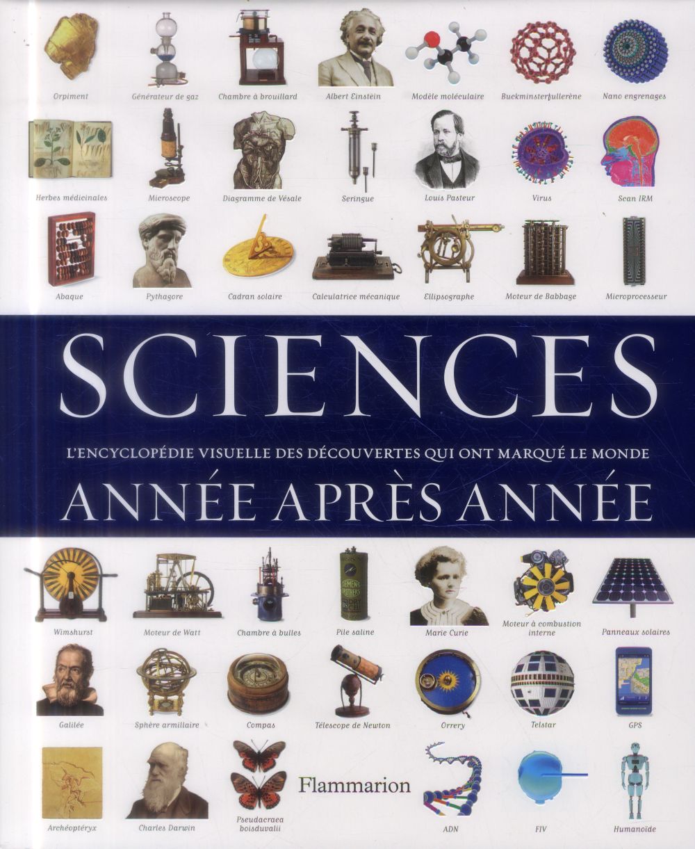 Sciences année après année. L'encyclopédie visuelle des découvertes qui ont marqué le monde