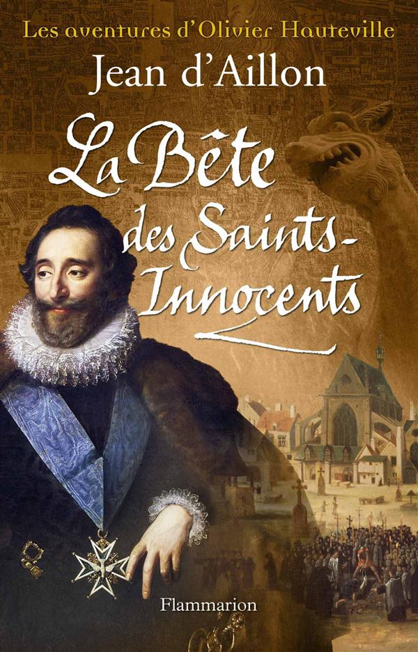 Les aventures d'Olivier Hauteville : La Bête des Saints-Innocents