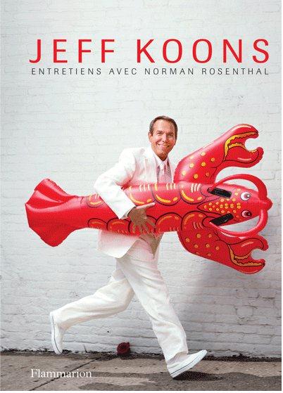 Jeff Koons. Entretiens avec Norman Rosenthal