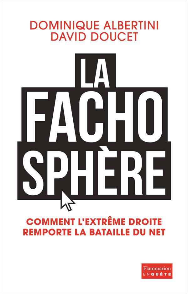 La fachosphère. Comment l'extrême droite remporte la bataille d'Internet