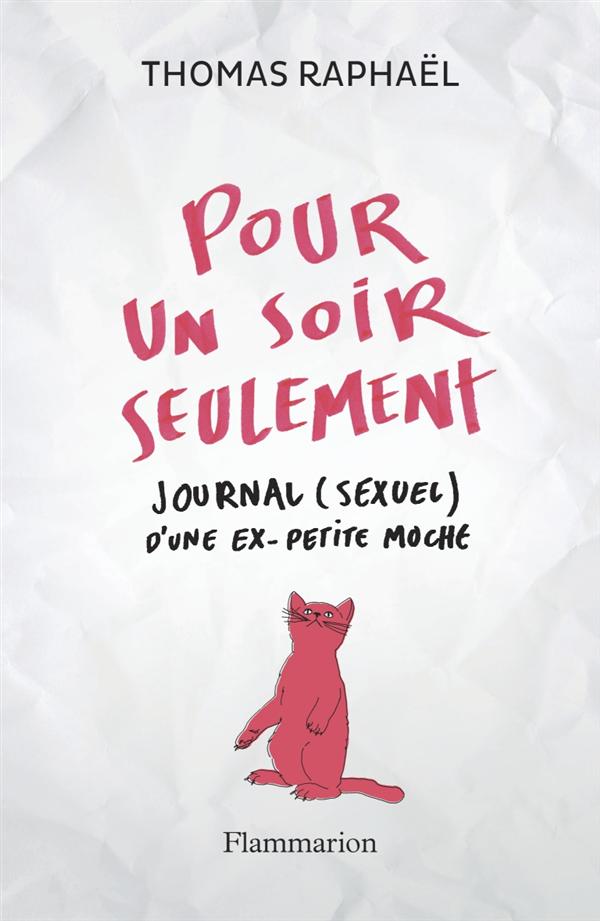 Pour un soir seulement. Journal (sexuel) d'une ex-petite moche
