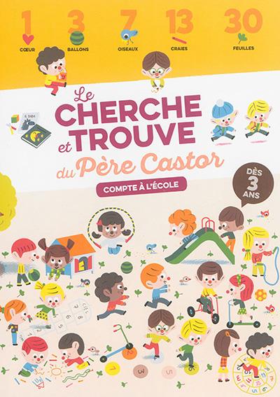 Compte à l'école. Le cherche et trouve du Père Castor