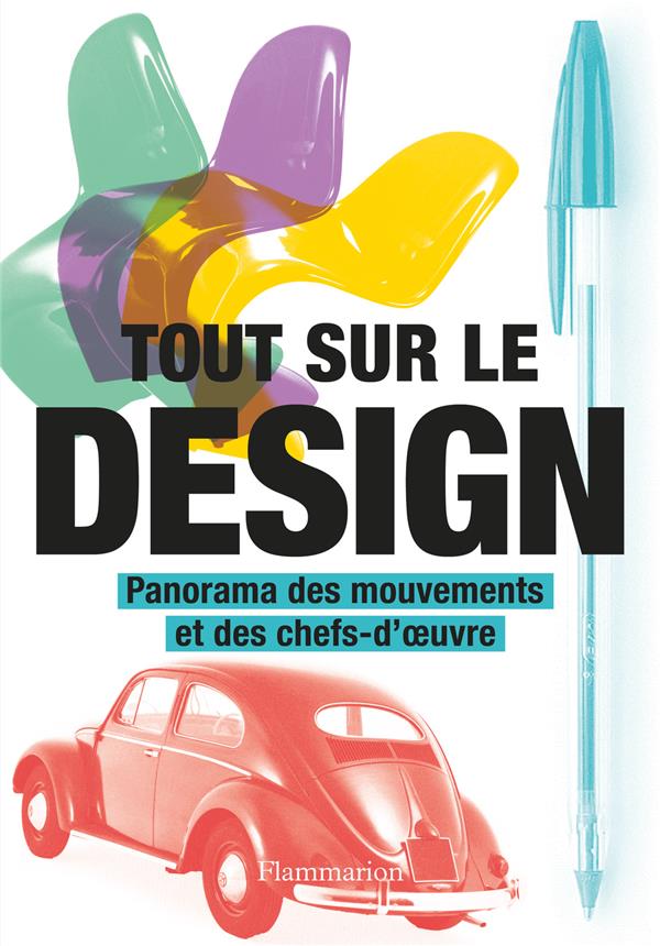 Tout sur le design. Panorama des mouvements et des chefs-d'oeuvre