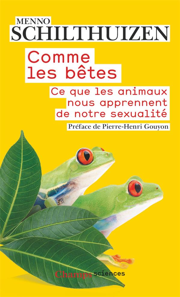 Comme les bêtes. Ce que les animaux nous apprennent de notre sexualité
