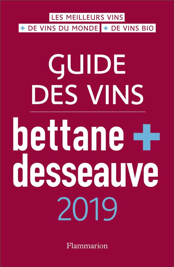 Guide des vins Bettane Desseauve. Edition 2019