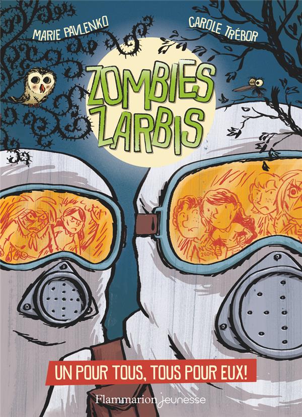 Zombies zarbis Tome 3 : Un pour tous, tous pour eux !
