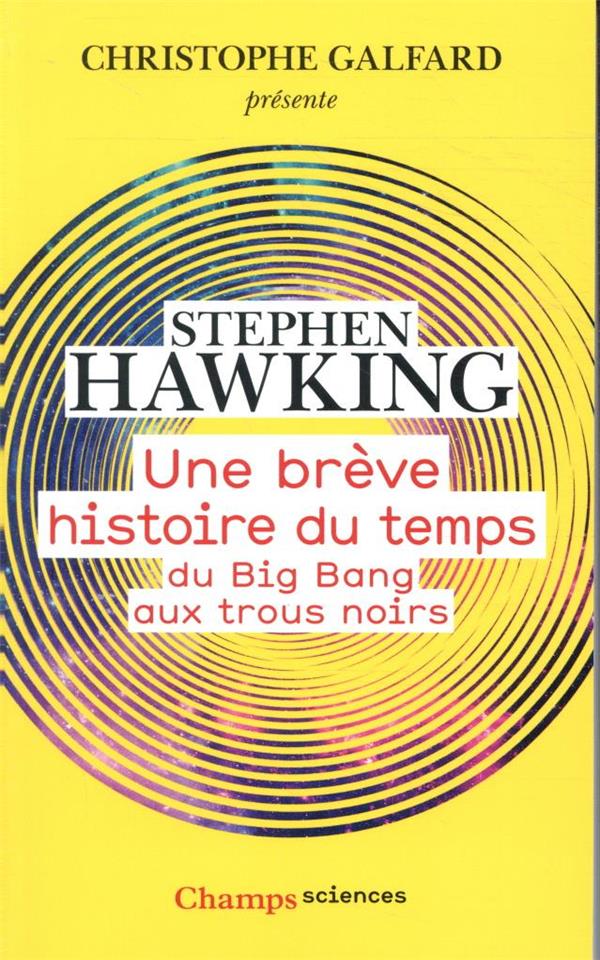Une brève histoire du temps. Du Big Bang aux trous noirs