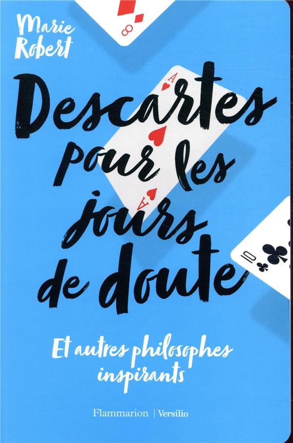Descartes pour les jours de doute. Et autres philosophes inspirants