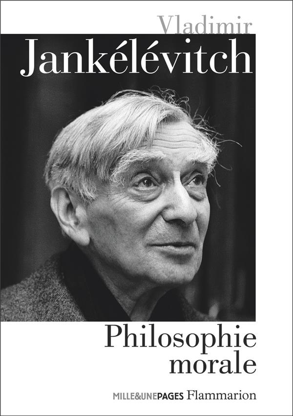 Philosophie morale. La mauvaise conscience ; Du mensonge ; Le mal ; L'austérité et la vie morale ; L