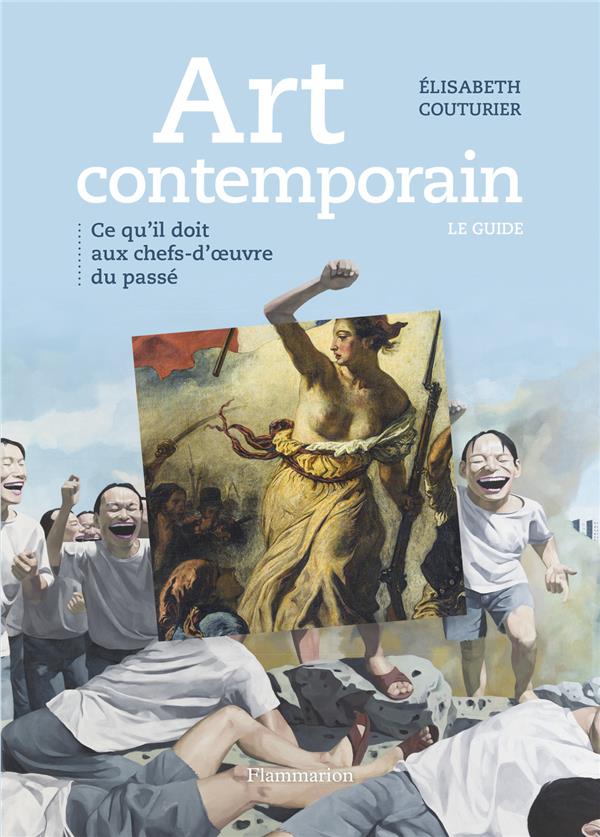 Art contemporain. Ce qu'il doit aux chefs-d'oeuvre du passé