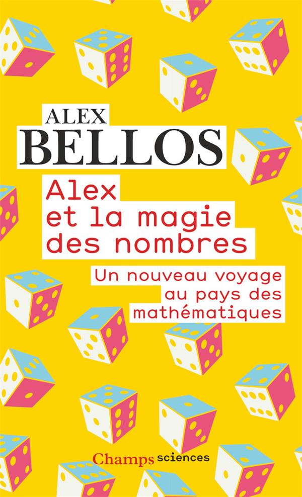 Alex et la magie des nombres. Un nouveau voyage au pays des mathématiques