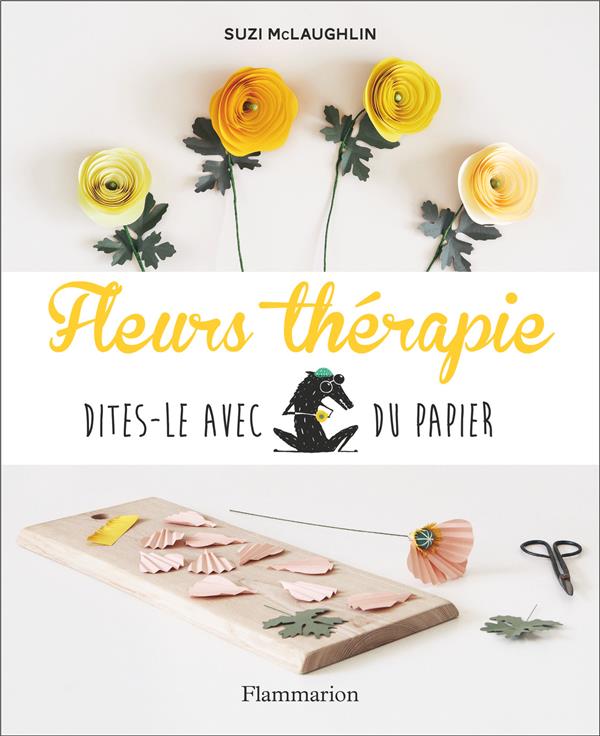 Fleurs thérapie. Dites-le avec du papier