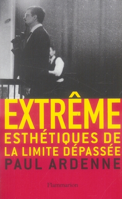 Extrême. Esthétiques de la limite dépassée