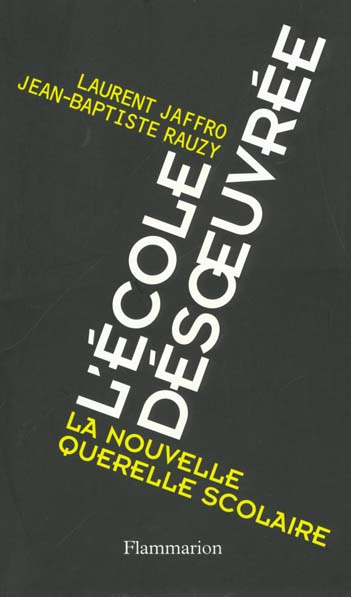 L'ECOLE DESOEUVREE. La nouvelle querelle scolaire