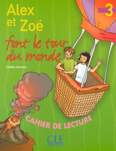 Alex et Zoé font le tour du monde niveau 3. Cahier de lecture