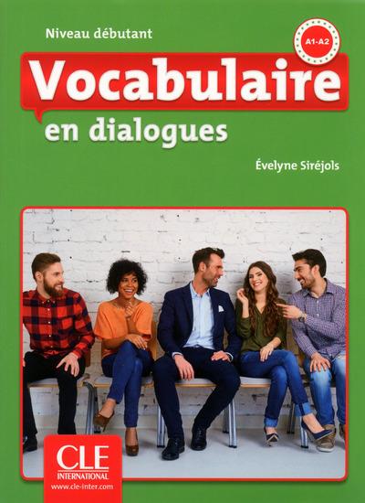 Vocabulaire en dialogues niveau débutant A1-A2. Avec 1 CD audio MP3